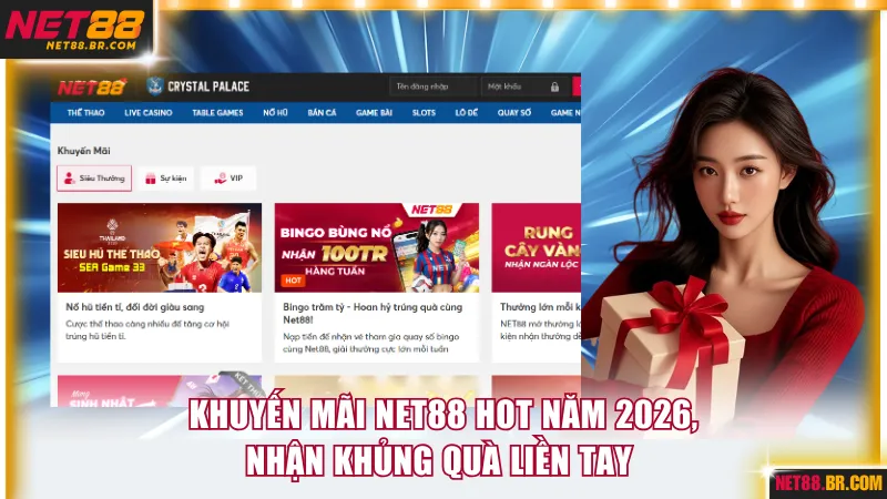 Khuyến Mãi NET88 Hot Năm 2026, Nhận Khủng Quà Liền Tay